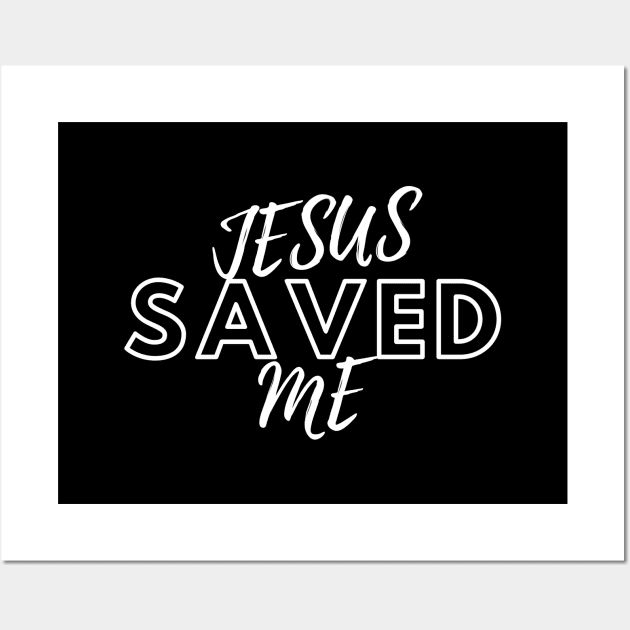 JESUS SAVED ME Wall Art by Faith & Freedom Apparel 